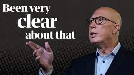 Peter Dutton has 'been very clear about that' many, many times during election campaign – video